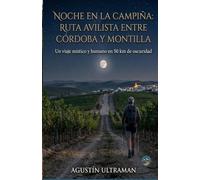 Noche en la Campiña: Ruta Avilista entre Córdoba y Montilla: Un viaje místico y humano en 50 km de oscuridad