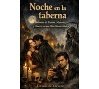 Noche en la taberna: Historias de pasión, misterio y muerte en una obra maestra gótica.