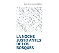 Noche justo antes de los bosques,La: 21 (Escénicas)
