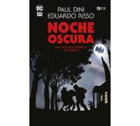 Noche Oscura: Una historia verídica de Batman (Grandes Novelas Gráficas de Batman)