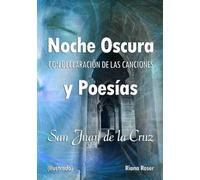 NOCHE OSCURA Y POESÍAS (Ilustrado). San Juan de la Cruz. Con declaración de las Canciones.: Colección de Clásicos Ilustrados de la literatura ... con declaración de las canciones y Poesías.