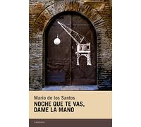 Noche que te vas, dame la mano (Candaya Narrativa)