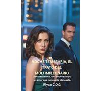 Noche temeraria, el trato del multimillonario: Un corazón roto, una noche salvaje, un amor que nunca ella planeaste.
