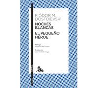 Noches Blancas. El Pequeño Héroe (Cuentos) / White Nights. the Little Hero (Short Stories)