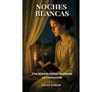 Noches Blancas: Una historia íntima inspirada en Dostoyevski