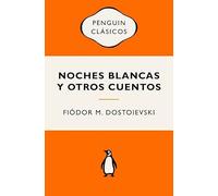 Noches blancas y otros cuentos: Ediciones icónicas (Penguin Clásicos vintage)