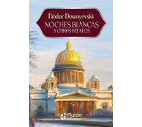 Noches blancas y otros relatos (Colección Eterna - Aniversario 15 Años)