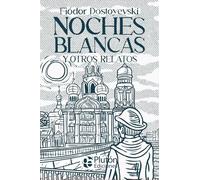 Noches blancas y otros relatos (Platino Clásicos Ilustrados)