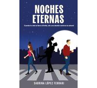 Noches Eternas: Una novela sobre lo que estamos dispuestos a hacer por salvar a quienes amamos