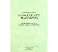 Noción, religación, trascendencia: o coñecemento de Deus en Amor Ruibal e Xabier Zubiri (Galicia Viva)