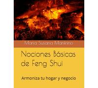 Nociones Básicas de Feng Shui: Armoniza tu hogar y negocio