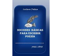 NOCIONES BÁSICAS PARA ESCRIBIR POESÍA: POEMARIO