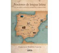 NOCIONES DE LENGUA LATINA CON DERIVADOS, EVOLUCIÓN AL ESPAÑOL Y TRADUCCIONES: Güia práctica para el aprendizaje del latin y el correcto uso del español