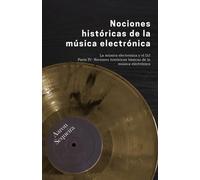 Nociones históricas básicas de la música electrónica: La música electrónica y el DJ - Parte IV: 4