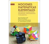 Nociones matemáticas elementales: aritmética, magnitudes, geometría, probabilidad y estadística