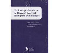 Nociones preliminares de Derecho procesal penal para criminólogos. (DERECHO Y ADMINISTRACION)