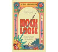 Nock Loose: Game of Thrones meets Wake in Fright meets Kill Bill meets The Simpsons