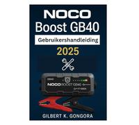 NOCO Boost GB40 Gebruikershandleiding 2025: Stapsgewijze instructies, veiligheidstips en onderhoud voor de draagbare starthulp en powerbank