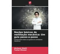 Noções básicas de ventilação mecânica: Um guia passo-a-passo: Conhecimento básico da gestão de ventiladores mecânicos