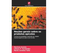 Noções gerais sobre os produtos apícolas: Controlo de qualidade e poluição por metais: monitorização do cobre e do chumbo