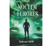 Noctem Furores Awakening The Forgotten (Chronicles of the Furies)