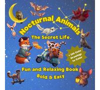 Nocturnal Animals: The Secret Life: Fun and Relaxing Coloring Book (Coloring Books - Bold & Easy)