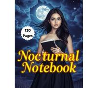 Nocturnal Notebook | Night Time Writing Journal for Ideas, Thoughts & Reflections: 120 Pages Lined Notebook for Late Night Notes, Dreams, Reflections & Creative Writing | 8.5 x 11 Inch
