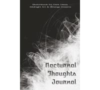 Nocturnal Thoughts Journal: Blank Pages for Dark Sketches, Night Visions & Creative Release - 6x9” Cream Paper, 120 Pages