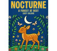 Nocturne : A Forest At Rest Easy Colour: A Nocturnal Woodland-Inspired Stress Relief Colouring Book - Bold Line Woodland Scenes for Kids, Teens and Adults to Relax and Enjoy (Coffee Top Collection)