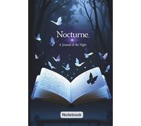 Nocturne. A Journal of the Night: A Soft Space for Nighttime Writing 6 x 9in. 120page.