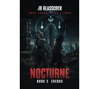 Nocturne -- Book 2 -- Erebus: Post Apocalyptic Progression LitRPG