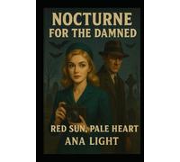 Nocturne for the Damned: Red sun, Pale heart