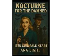 Nocturne for the Damned: Red sun, Pale heart