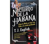 Nocturno de La Habana: Como la mafia se hizo con Cuba y la acabó perdiendo (Sociedad)