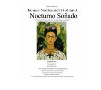 Nocturno Soñado: Arranged for SATB Choir and Small Ensemble: 16 (Choral music and anthems by James Nathaniel Holland)