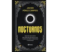 Nocturnos: Nada nos hace sentir más vivos que ver salir el sol y saber que hemos sobrevivido a otra noche (No Ficción)