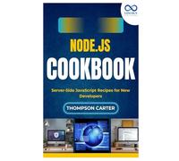 Node.js Cookbook: Server-Side JavaScript Recipes for New Developers