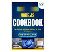 Node.js Cookbook: Server-Side JavaScript Recipes for New Developers