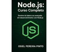 Node.js: Curso Completo: Domine do básico ao avançado em desenvolvimento com Node.js
