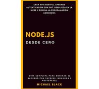 Node.js desde Cero: Guía Completa para Dominar el Backend con Express, MongoDB y PostgreSQL