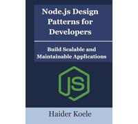 Node.js Design Patterns for Developers: Build Scalable and Maintainable Applications