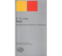 Nodi. Paradigmi di rapporti intrapsichici e interpersonali (Piccola biblioteca Einaudi. Nuova serie)