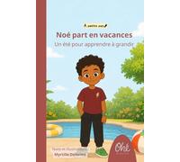 Noé part en vacances: Un été pour apprendre à grandir (À petits pas)