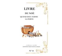 Noé: Quand Dieu Ferme la porte