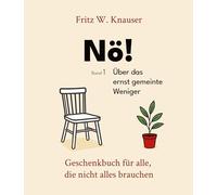 Nö! - Über das ernst gemeinte Weniger - Dieses Buch feiert den Verzicht - nicht als Verlust, sondern als Entscheidung.: Geschenkbuch für alle, die ... - - Zum Lesen, Nachdenken, Seinlassen.: 4