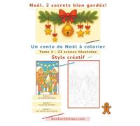 Noël - 2 secrets bien gardés!: Tome 1 - 22 scènes / Style créatif