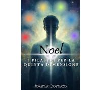 Noel 5 pilastri per la Quinta Dimensione