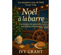 Noël à la barre: Une énigme de passerelle aux indices culinaires (Les mystères cosy de Noël Tinsel Tide.)