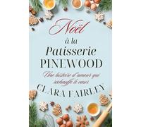 Noël à la pâtisserie Pinewood (Les Douces Romances de Pinewood)