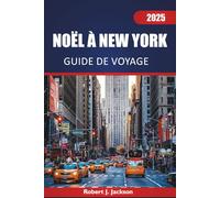 Noël à new york Guide de voyage 2025: Explorer des bâtiments emblématiques, des marchés de Noël, des célébrations festives et des traditions locales